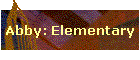 Abby: Elementary