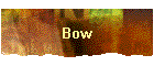 Bow