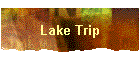 Lake Trip