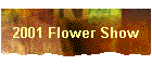 2001 Flower Show