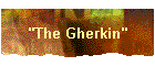 "The Gherkin"