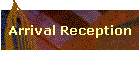Arrival Reception