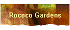 Rococo Gardens