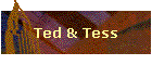 Ted & Tess
