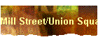Mill Street/Union Square