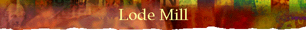 Lode Mill