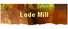 Lode Mill