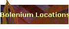 Bolenium Locations