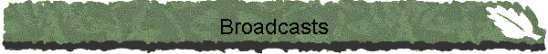 Broadcasts