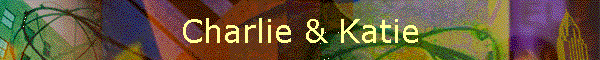 Charlie & Katie