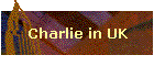 Charlie in UK
