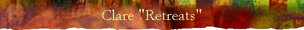 Clare "Retreats"