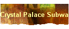 Crystal Palace Subway