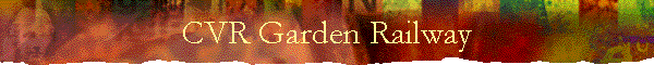 CVR Garden Railway