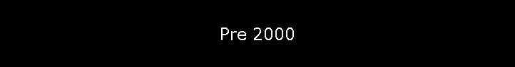 Pre 2000