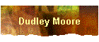 Dudley Moore