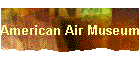 American Air Museum
