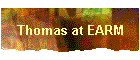 Thomas at EARM