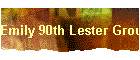 Emily 90th Lester Group