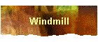 Windmill