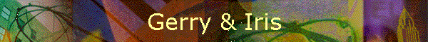Gerry & Iris