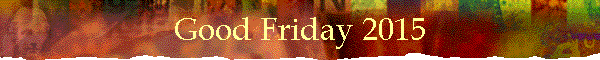 Good Friday 2015
