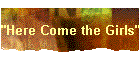 "Here Come the Girls"