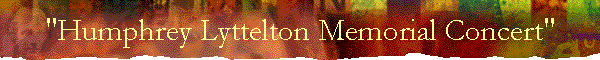 "Humphrey Lyttelton Memorial Concert"