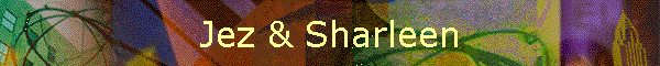 Jez & Sharleen