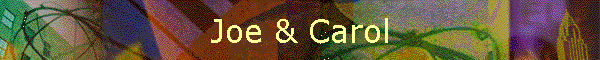 Joe & Carol