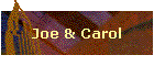 Joe & Carol