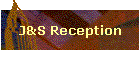 J&S Reception