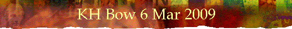 KH Bow 6 Mar 2009
