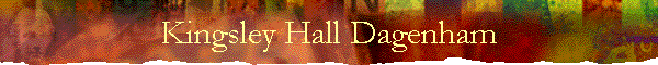 Kingsley Hall Dagenham