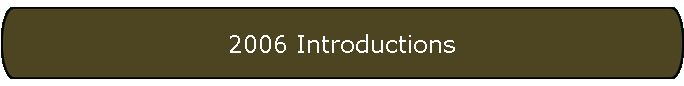 2006 Introductions