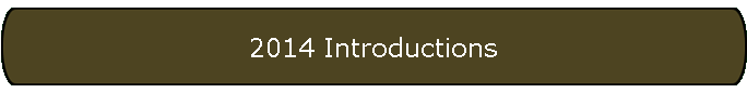 2014 Introductions
