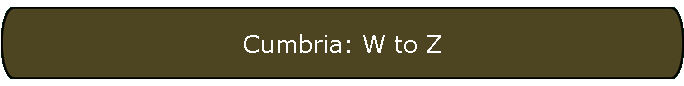 Cumbria: W to Z
