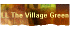 LL The Village Green