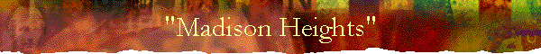 "Madison Heights"