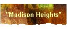 "Madison Heights"