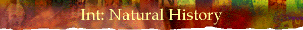 Int: Natural History