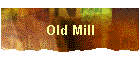 Old Mill