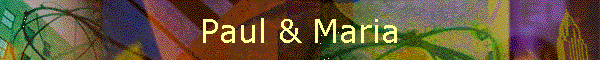 Paul & Maria