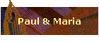 Paul & Maria