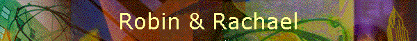 Robin & Rachael