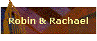 Robin & Rachael