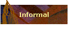 Informal