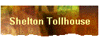 Shelton Tollhouse