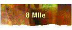 8 MIle