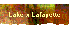 Lake x Lafayette